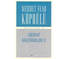 Edebiyat Araştırmaları 2 : Mehmet Fuad Köprülü Külliyatı 6 - Mehmed Fuad Köprülü - Alfa Yayınları