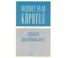 Edebiyat Araştırmaları 2 : Mehmet Fuad Köprülü Külliyatı 6 - Mehmed Fuad Köprülü - Alfa Yayınları