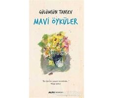 Mavi Öyküler - Gülümsün Tansev - Alfa Yayınları