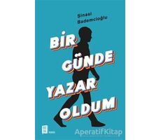 Bir Günde Yazar Oldum - Şinasi Bademcioğlu - Mona Kitap