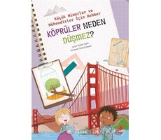 Köprüler Neden Düşmez? - Küçük Mimarlar ve Müühendisler İçin Rehber - Jennifer Shand - Erdem Çocuk