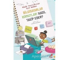 Bilgisayar Komutları Nasıl Takip Eder? – Küçük Yazılımcılar İçin Rehber - J. T. Liso - Erdem Çocuk