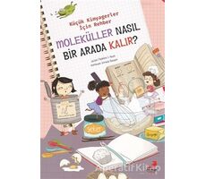 Moleküller Nasıl Bir Arada Kalır? – Küçük Kimyagerler İçin Rehber - Madeline J. Hayes - Erdem Çocuk