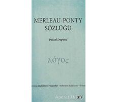 Merleau - Ponty Sözlüğü - Pascal Dupond - Say Yayınları