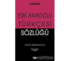 Eski Anadolu Türkçesi Sözlüğü - Mehmet Kanar - Say Yayınları