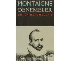 Montaigne Denemeler / Bütün Denemeler - 3 - Michel de Montaigne - Say Yayınları