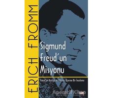 Sigmund Freudun Misyonu - Erich Fromm - Say Yayınları