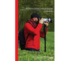 Gezgin Fotoğrafçılar İçin Elkitabı - Özer Kanburoğlu - Say Yayınları
