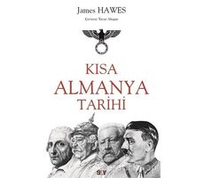 Kısa Almanya Tarihi - James Hawes - Say Yayınları