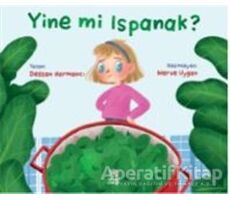 Yine mi Ispanak ? - Destan Harmancı - İthaki Çocuk Yayınları