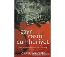 Gayriresmi Cumhuriyet - Cafer Solgun - Timaş Yayınları