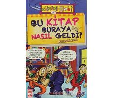 Bu Kitap Buraya Nasıl Geldi? - Mazlum Akın - Eğlenceli Bilgi Yayınları