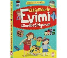 Etkinliklerle Evimi Güzelleştiriyorum - Kolektif - Timaş Çocuk