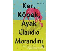 Kar, Köpek, Ayak - Claudio Morandini - Timaş Yayınları