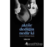 Aktör Dediğin Nedir Ki? - Tuğba Esen - Aras Yayıncılık