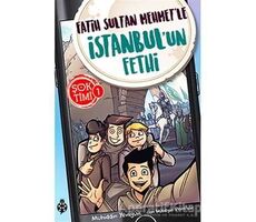 Fatih Sultan Mehmetle İstanbulun Fethi - Şok Timi 1 - Muhiddin Yenigün - Uğurböceği Yayınları