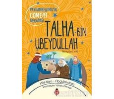 Talha Bin Ubeydullah (ra) - Hilal Kara - Uğurböceği Yayınları