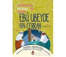 Ebu Ubeyde Bin Cerrah (ra) - Hilal Kara - Uğurböceği Yayınları
