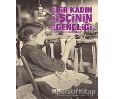 Bir Kadın İşçinin Gençliği - Adelheid Popp - Kor Kitap