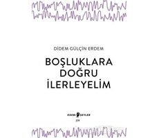 Boşluklara Doğru İlerleyelim - Didem Gülçin Erdem - Edebi Şeyler