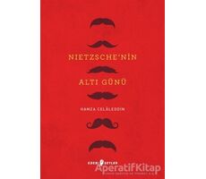 Nietzsche’nin Altı Günü - Hamza Celaleddin - Edebi Şeyler