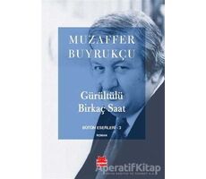 Gürültülü Birkaç Saat - Muzaffer Buyrukçu - Kırmızı Kedi Yayınevi