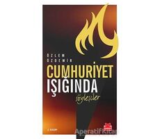 Cumhuriyet Işığında Söyleşiler - Özlem Özdemir - Kırmızı Kedi Yayınevi