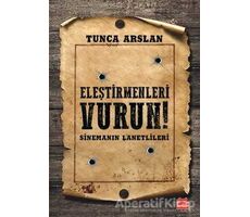 Eleştirmenleri Vurun - Tunca Arslan - Kırmızı Kedi Yayınevi