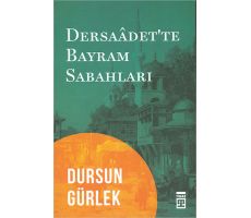 Dersaadette Bayram Sabahları - Dursun Gürlek - Timaş Yayınları