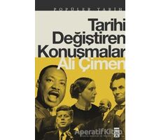 Tarihi Değiştiren Konuşmalar - Ali Çimen - Timaş Yayınları