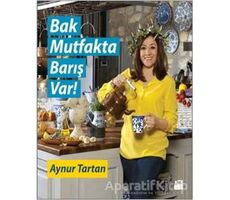 Bak Mutfakta Barış Var - Aynur Tartan - Doğan Kitap