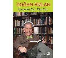 Deme Kış Yaz, Oku Yaz - Doğan Hızlan - Doğan Kitap