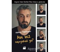 Abi Biz Napıyoruz Ya? - Hakim Türkmen - Doğan Kitap