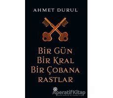 Bir Gün Bir Kral Bir Çobana Rastlar - Ahmet Durul - Doğan Novus