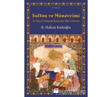 Sultan ve Müneccimi - R. Hakan Kırkoğlu - Doğan Kitap