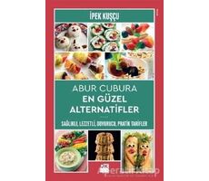 Abur Cubura En Güzel Alternatifler - İpek Kuşçu - Doğan Kitap