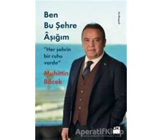 Ben Bu Şehre Aşığım - Muhittin Böcek - Doğan Kitap