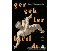 Gerçekler Kırıldı - Barış Müstecaplıoğlu - Doğan Kitap