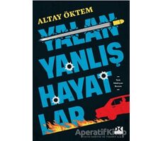 Yalan Yanlış Hayatlar - Altay Öktem - Doğan Kitap