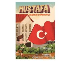 Mustafa Yaşasın Cumhuriyet - Sevil Köybaşı - Doğan Egmont Yayıncılık
