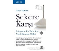 Logos - Şekere Karşı - Gary Taubes - Doğan Kitap
