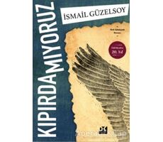 Kıpırdamıyoruz - İsmail Güzelsoy - Doğan Kitap