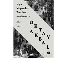 Hey Vapurlar Trenler - Oktay Akbal - Doğan Kitap