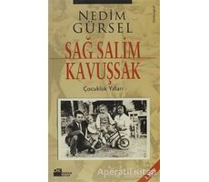 Sağ Salim Kavuşsak Çocukluk Yılları - Nedim Gürsel - Doğan Kitap