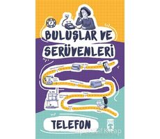 Buluşlar ve Serüvenleri - Telefon - Kolektif - Timaş Çocuk