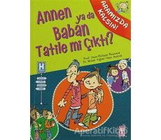 Annen ya da Baban Tatile mi Çıktı? - Philippe Raynaud - Genç Timaş