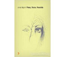 Rosa, Rosia, Rosailda - İsmail Biçen - Cinius Yayınları
