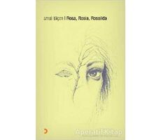 Rosa, Rosia, Rosailda - İsmail Biçen - Cinius Yayınları