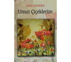 Umut Çiçeklerim - Azmi Demirkol - Cinius Yayınları