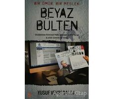 Bir Ömür, Bir Meslek - Beyaz Bülten - Yusuf Vehbi Dalda - Cinius Yayınları